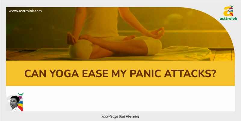 Can Yoga ease my panic attacks?